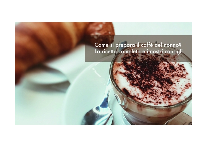 Come si prepara il caffè del nonno?